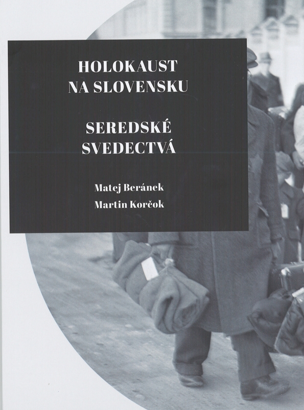Holokaust na Slovensku. Seredské svedectvá